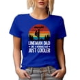 thumbnail image 1 of Retro Lineman Dad, Like a Normal Dad Just Cooler - Electrician Father's Day or Birthday, Royal Blue T-Shirt, XL, 1 of 5