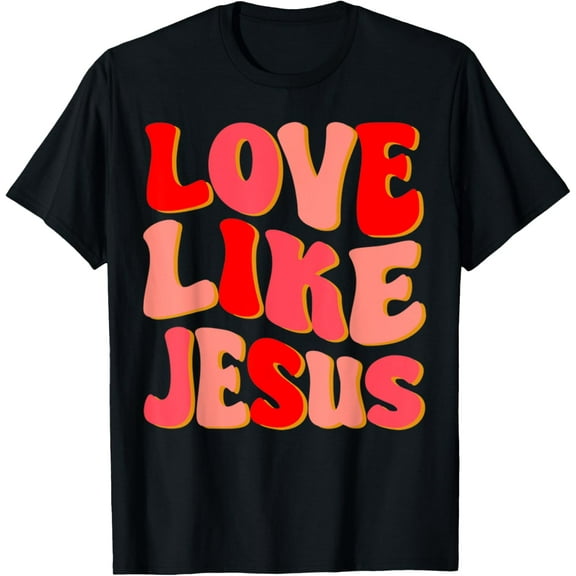 Retro Love Like Jesus Religious God Christian Words On Back T-Shirt
