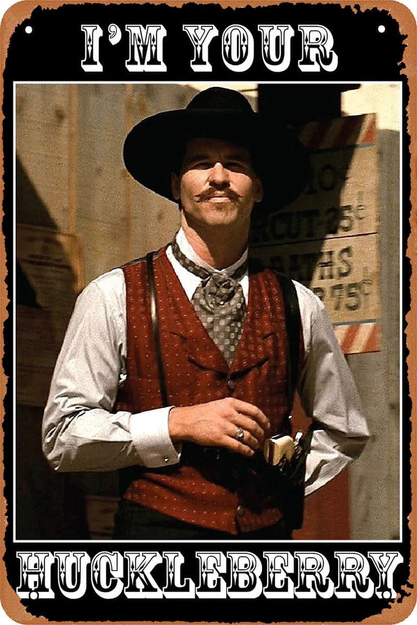 Retro Metal Sign Vintage Tin Sign Im Your Huckleberry Doc Holliday ...