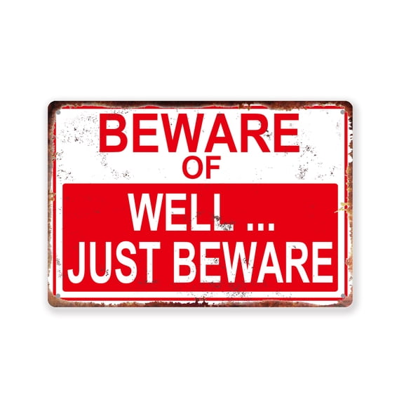 BTFSigns Retro Metal Signs Decorations,8x12 Inches Aluminum Sign Indoor Outdoor Vintage Bar Decor Yard Signs, Beware of Well Just Beware