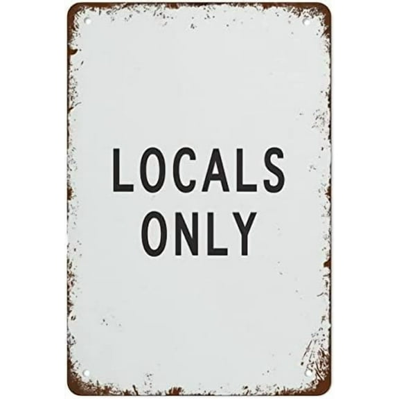 Retro Metal Tin Sign 8 X 12 Inches Printed Wall Decor Art Locals Only Print for The Home Summer Coastal Beach Poster Sign Suitable for Home and Kitchen Bar Cafe Garage Wall Decor Rustic Home Decor Fu