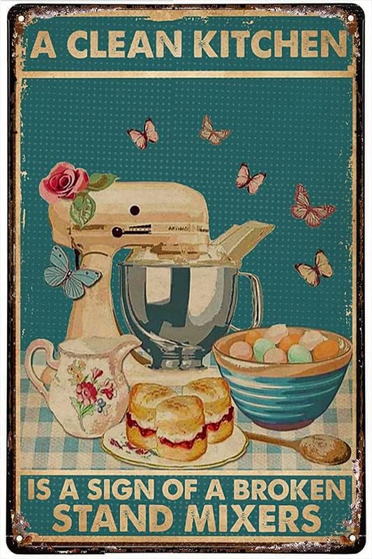 Retro Metal Tin Sign A Clean Kitchen Is A Sign Of A Broken Stand Mixers ...