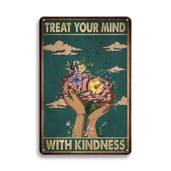 Retro Metal Tin Sign Treat Your Mind With Kindness 12x8 Inches