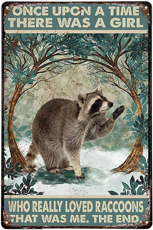 Eeypy Raccoons Poster Once Upon A Time There Was A Girl Who Really Loved Raccoons Funny Raccoons S Animal Lovers Wildlife Nursery Targa in metallo decorazione da parete regalo 20 x 30