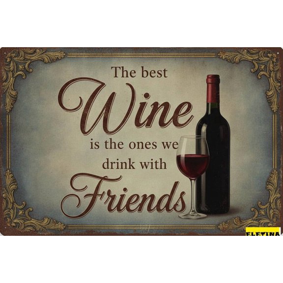 Retro Metal Tin Sign Wine Bar Decor En Box,The Best Wine Is The Ones We Drink With Friend Bar Cart Pub Home Kitchen Lounge Desk Table Shelf 8" X 12" Home Club bar Wall Art Decor Tin Sign