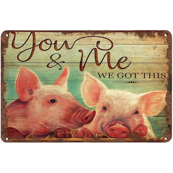 Retro Metal Tin Sign You and Me We Got It Pigs Vintage Kitchen Wall Decor Plaque 12 x 8 Inch for Home Cafe Office Bar
