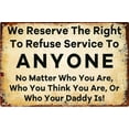thumbnail image 1 of Retro Metal Tin Signs We Have The Right to Refuse Service Poster Funny Wall Art Decor for Home Man Cave Restaurant Cafe Pub Bar Office Shop Garden Accessories 8×12 Inches, 1 of 5