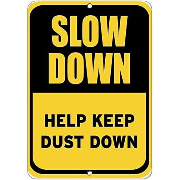 Retro Metal Tin Warning Sign - Slow Down, Help Keep Dust Down - 8x12 Inches