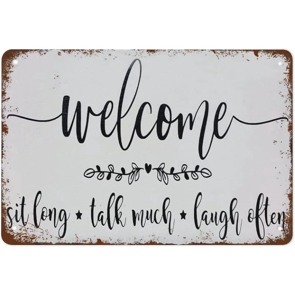 Retro Metal Tin Welcome Sign, Sit Long Talk Much Laugh Often, 8 x 12 Inch Aluminum Wall Decor for Home Kitchen Bar Cafe Garage