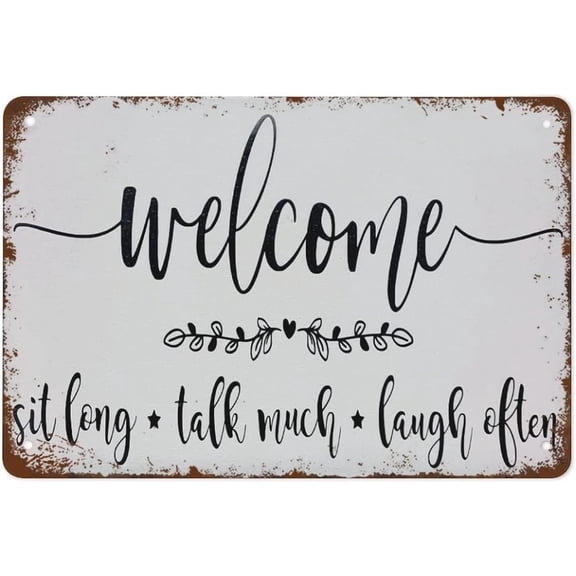 Retro Metal Tin Welcome Sign, Sit Long Talk Much Laugh Often, 8 x 12 Inch Aluminum Wall Decor for Home Kitchen Bar Cafe Garage