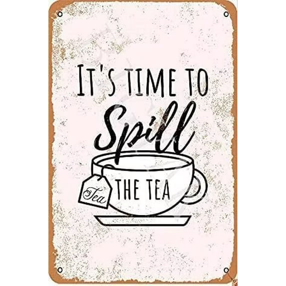 Retro Metal tin Sign Tea Vintage Metal Sign It's Time To Spill The Tea Sign Funny Home Cave Garage bar Wall Decoration Vintage Metal Sign 8 x 12 inch