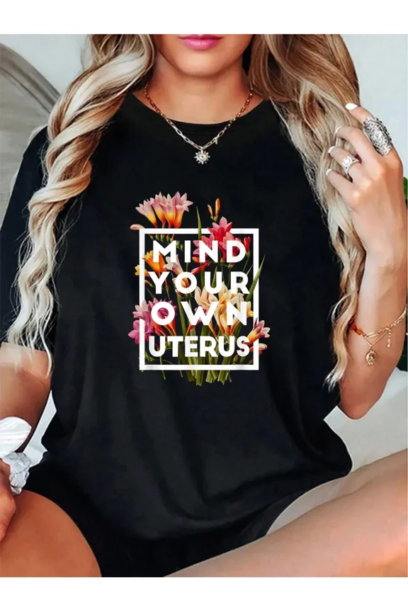 Retro Mind Your Own Uterus Floral Graphic T-Shirt Women's Funny Feminist Statement Tee Black Short Sleeve Casual Top