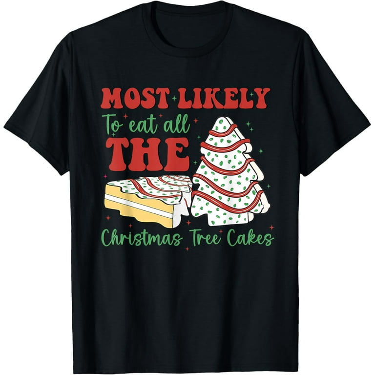 Tis The Season Little Debbie Christmas Tree Cakes Inspired T-Shirt