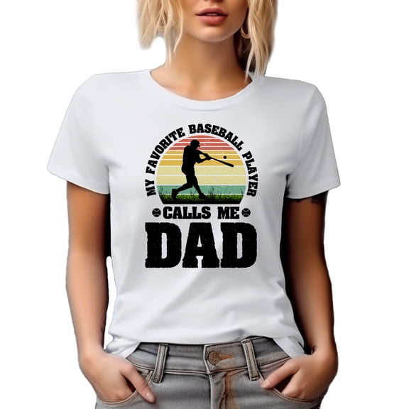 Retro My Favorite Baseball Player Calls Me Dad, Athlete's Father, White T-Shirt, Small