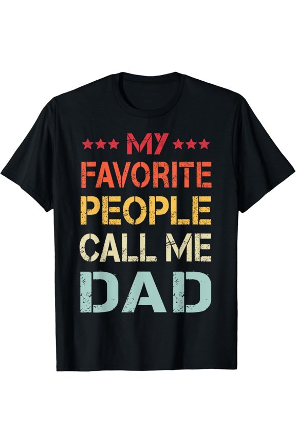 Retro My Favorite People Call Me Dad Men's T-Shirt Funny Father's Day Vintage Graphic Tee Comfortable Cotton Apparel
