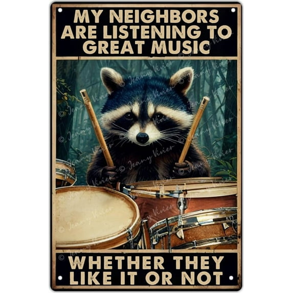 Retro New Metal Raccoon Playing Drums My Neighbors are Listening to Great Music Sign, Animal Lovers Decorative Signage For Women, Rustic Farmhouse Gifts, Coffee Bar Signs 12x8 Inch