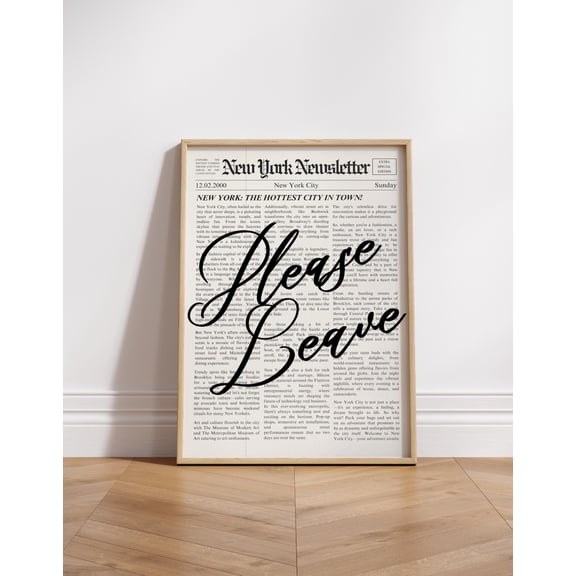 Retro Newspaper Poster Please Leave Black New York Newsletter Trendy Aesthetic Quote Vintage Magazine Poster Preppy Room Poster Wall Art, Size 8x12 UNFFRAMED F03.1.7l2906