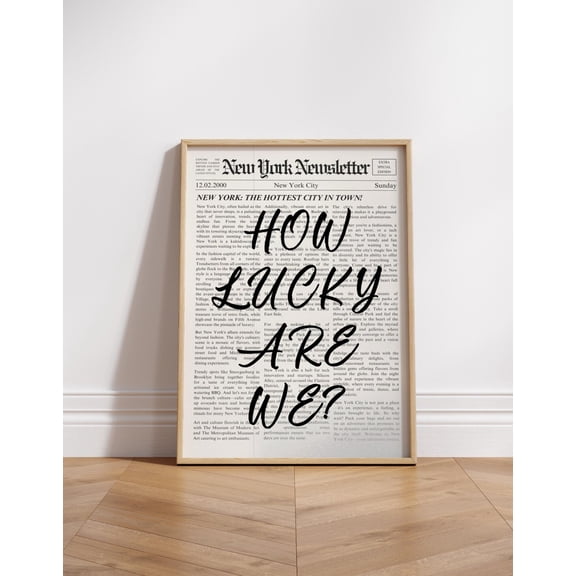 Retro Newspaper Poster, How lucky are we? New York Newsletter Poster Wall Art Trendy Aesthetic Vintage Magazine Poster Preppy Room Art, Size 12x18 UNFFRAMED F03.1.7l2901