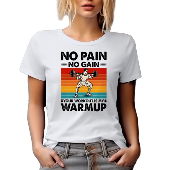 Retro No Pain No Gain Your Workout Is My Warmup Motivational Quote feat. a Weightlifter, White T-Shirt, 3XL