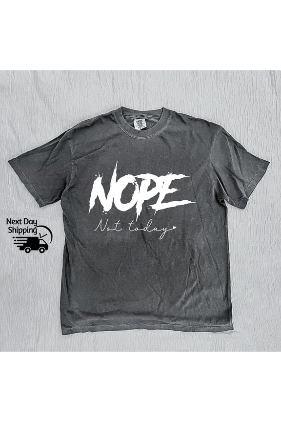 Retro Nope Not Today Shirt, Nope T-Shirt, Retro Distressed Tee, Cool Teenager Gift 1856871