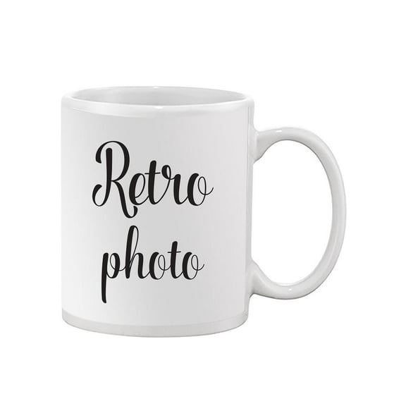 Retro Photo Quote. Mug  -Image by Shutterstock,