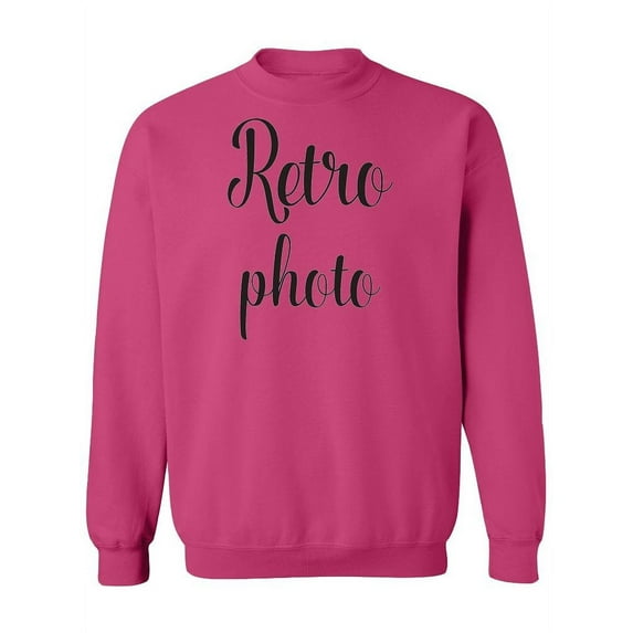 Retro Photo Quote Sweatshirt Women -Image by Shutterstock, Female 3X-Large