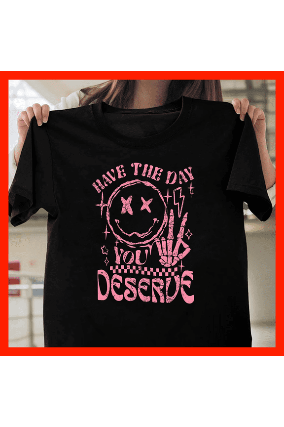 Retro Pink Smiley Face Skeleton Hand 'Have The Day You Deserve' Graphic T-Shirt F330, for men and women, Extended Sizes Up to 5XL