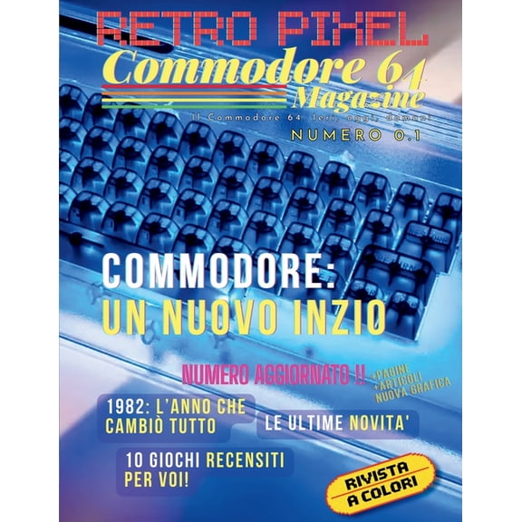 Retro Pixel Magazine - Commodore 64 Retro Pixel - Commodore 64 Magazine, Book 1, (Paperback)