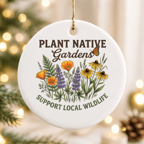 Retro Plant Native Gardens Support Local Wildlife Gardening Christmas Ornament, Outdoor Life Gift, Ceramic Ornament