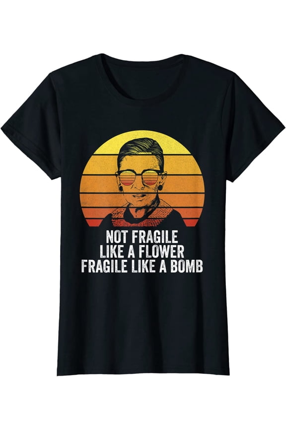 Retro RBG Not Fragile Like A Flower Fragile Like A Bomb T-Shirt