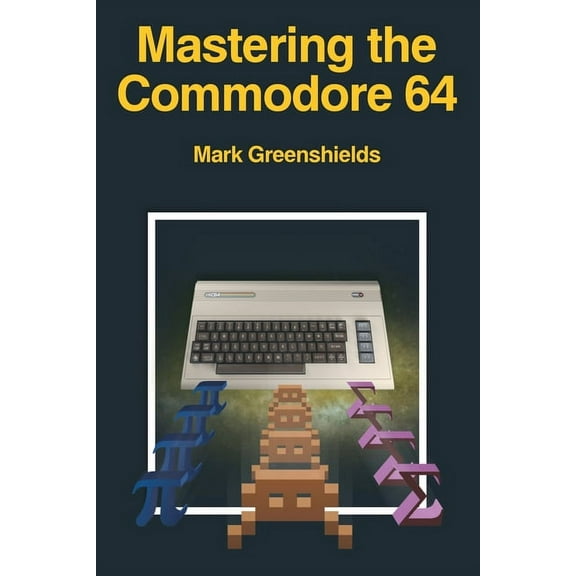 Retro Reproductions: Mastering the Commodore 64 (Paperback)