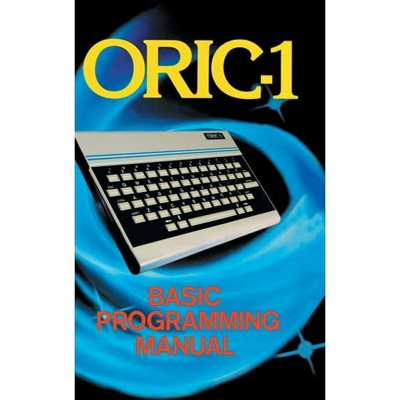 Retro Reproductions: ORIC-1 Basic Programming Manual (Hardcover)