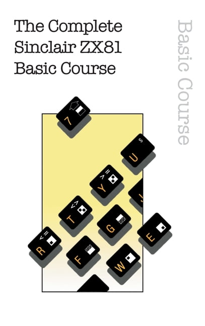 Retro Reproductions: The Complete Sinclair ZX81 Basic Course