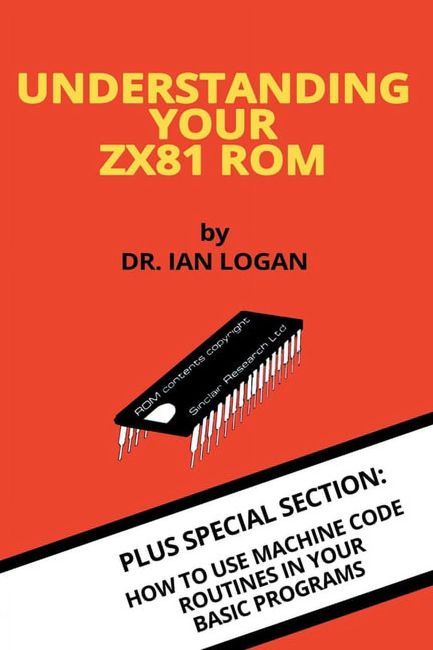 ことページ Retro Reproductions Understanding Your ZX81 ROM, Book 28
