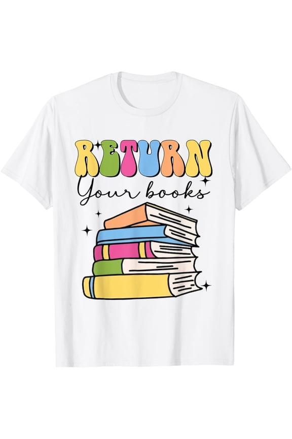 Retro Return Your Books Funny Librarian Reading Teacher T-Shirt mens t shirt,white,women,funny,misfits,men,journey,t-shirt