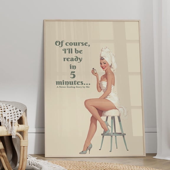 Retro Sage Funny Boho Bathroom Wall Art Poster or Art Print I'll be ready in 5 minutes Vintage Pin Up Poster 70s Girly Art Print