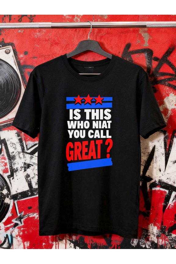 Retro Sarcastic Graphic Tee Is This Who You Call Great Funny Political Statement T-Shirt for Men and Women Cotton Short Sleeve Top