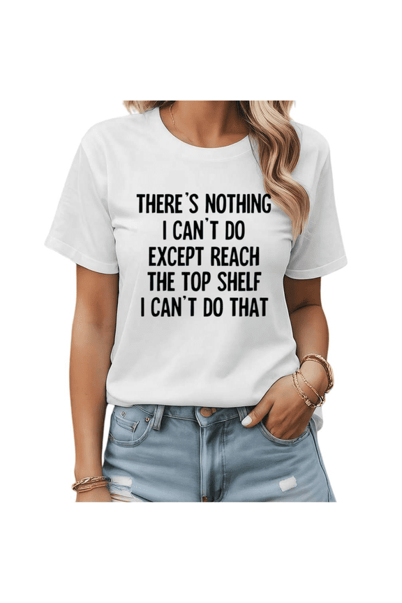Retro Short People Humor Top Shelf Graphic Tees Womans Casual Tshirt Tops Black/White S-5XL