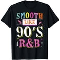 thumbnail image 1 of Retro Smooth Like 90's R&B Hip Hop Music Lover T-Shirt Black X-Large, 1 of 4