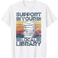 thumbnail image 1 of Retro Support Your Local Library, Library Lover Book Reader T-Shirt, 1 of 2