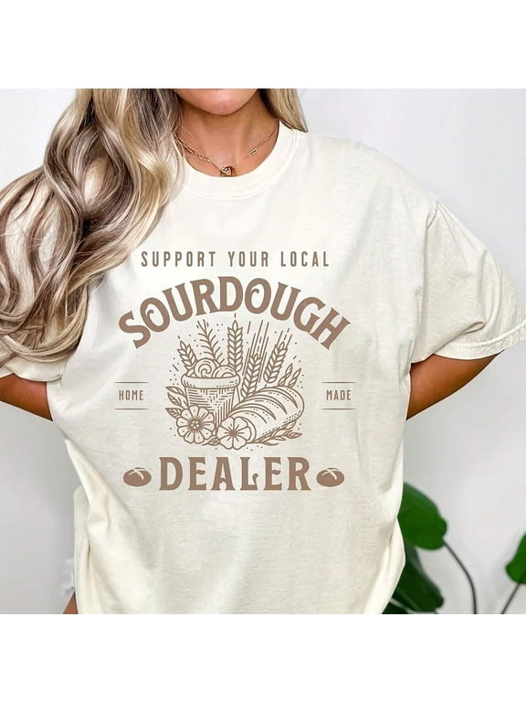 Retro Support Your Local Sourdough Dealer T-Shirt Funny Baking Graphic Tee Homemade Bread Lover Gift Women's Comfort Fit Apparel