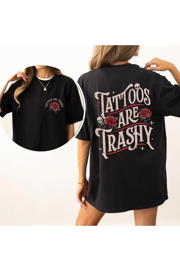 Retro Tattoos Are Trashy Shirt, Vintage Tattoos Rose Graphic Printed Tee, Funny Gift For Tattoo Lovers, Casual Women's Tops Clothing