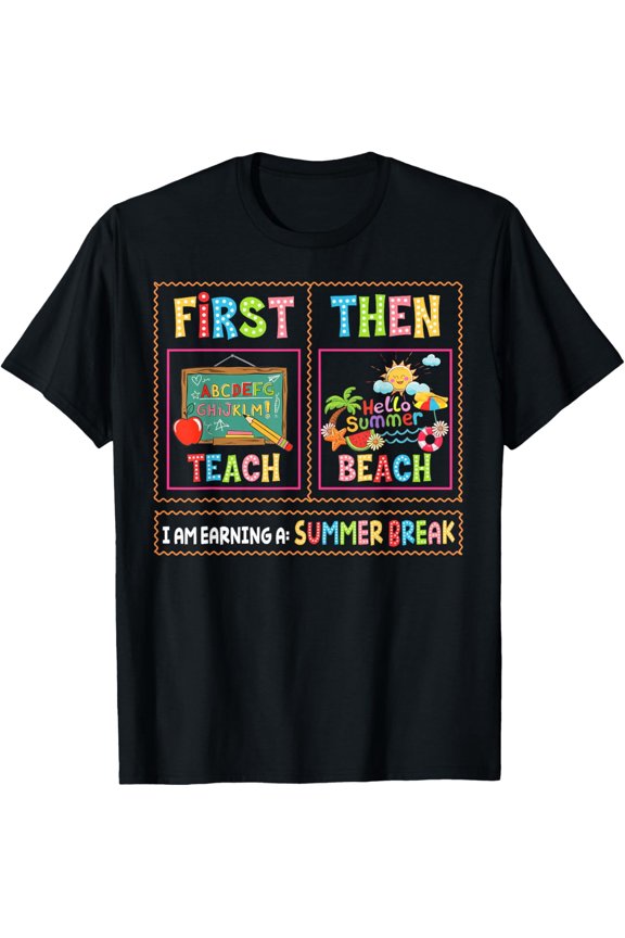 Retro Teacher Summer Break T-Shirt First Teach Then Beach Graphic Tee Funny School Vacation Apparel Colorful Classroom End of Year Gift