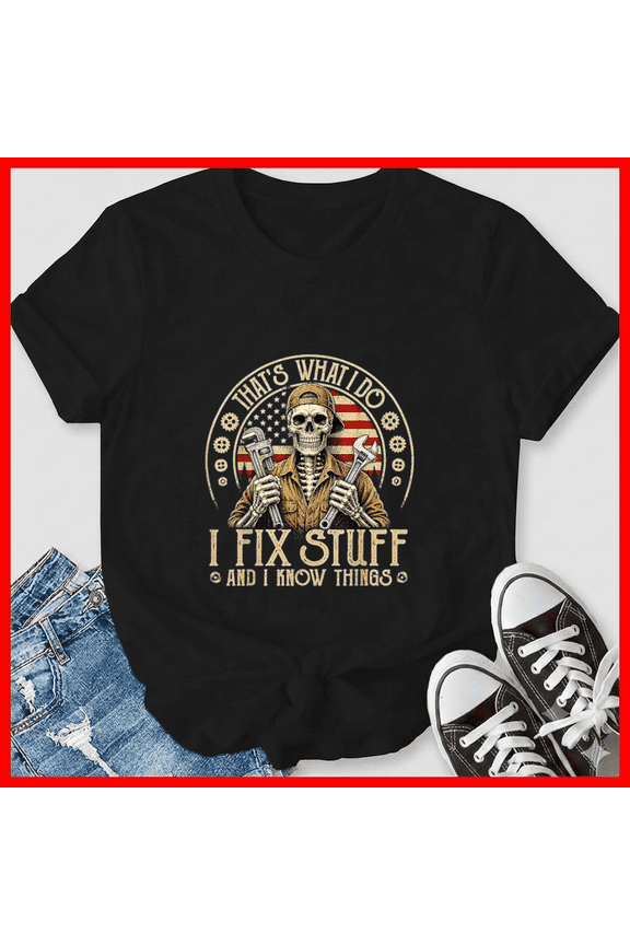 Retro That's What I Do I Fix Stuff And I Know Things Clever Men Unisex T-Shirt, up to size 5XL