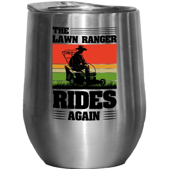 Retro The Lawn Ranger, Rides Again, Witty Lawn Mower Pun Quote, Stainless Steel 12oz Wine Tumbler