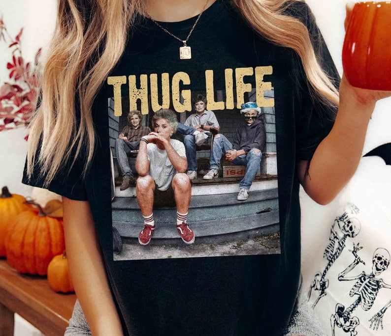 Retro Thug Life Golden Girls Shirt, The Golden Girls Fan Shirt, Mother ...