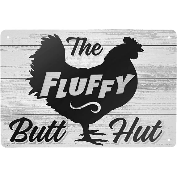 Retro Tin Sign Chicken Coop The Fluffy Butt Hut Hen Metal Sign Wall Art Plaque Poster for Home Bar Pub 12 X 8 INCH