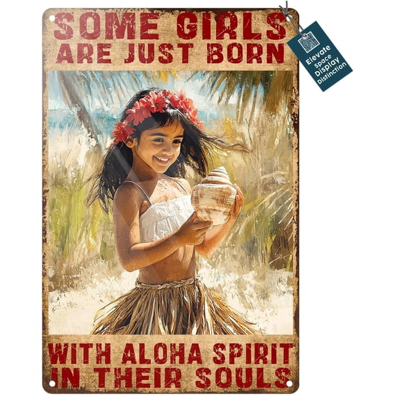 Retro Tin Sign Some Girls Are Just Born With Aloha Spirit in Their Souls Vintage Hawaii Girl Metal Poster Rustic Wall Decor for Coffee Shop Home Bar 8x12inch