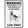 thumbnail image 1 of Retro Tin Sign Warning I Can Make It to The Fence in 2.8 Sec. German Shepherd Metal Sign Wall Art Plaque Poster for Home Bar Pub 8 X12IN, 1 of 4
