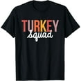 thumbnail image 1 of Retro Turkey Squad Funny Thanksgiving Family Matching Group T-Shirt, 1 of 4